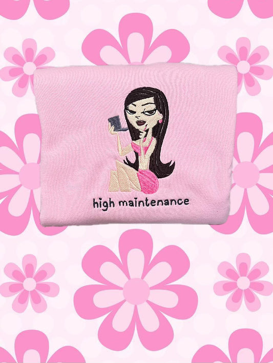 High Maintenance Sweatshirt